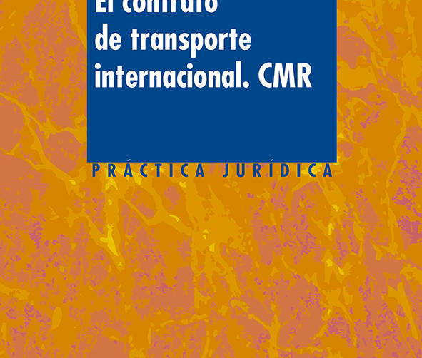 &quot;El contrato de transporte internacional. CMR&quot;, de Francisco S&aacute;nchez-Gamborino.